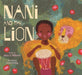 Nani and the Lion by Alicia D. Williams, Anna Cunha