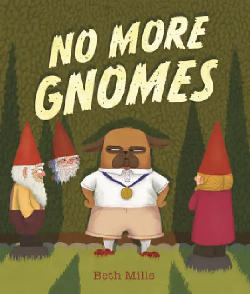 No More Gnomes by Beth Mills, Beth Mills