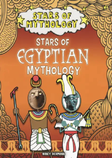 Stars of Egyptian Mythology by Nancy Dickmann