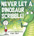 Never Let a Dinosaur Scribble! by Diane Alber