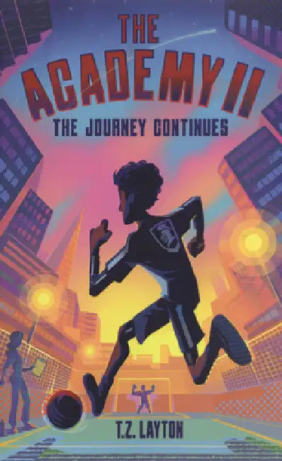 Academy II: The Journey Continues by T. Z. Layton