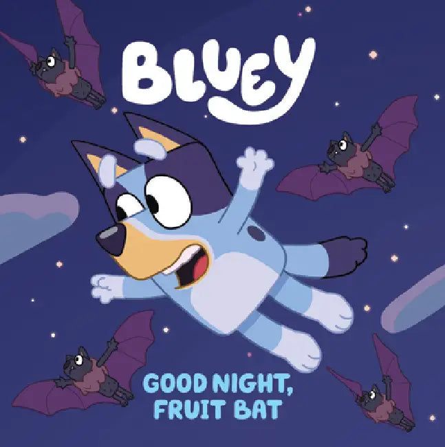 Bluey: Good Night, Fruit Bat by Penguin Young Readers Licenses