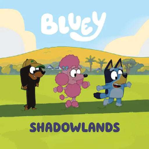 Bluey: Shadowlands by Penguin Young Readers Licenses
