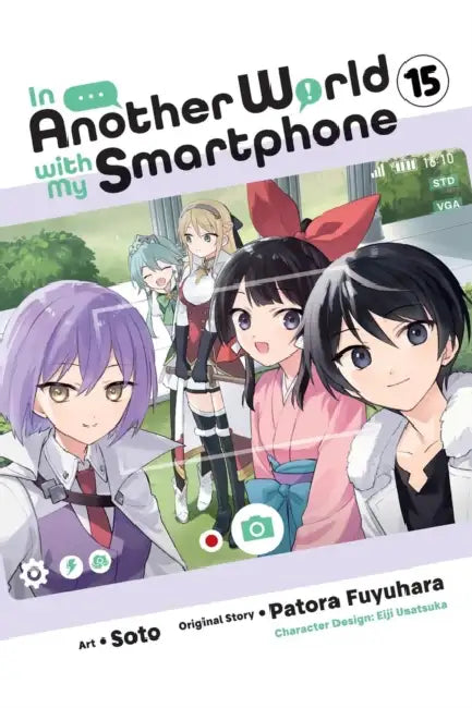 In Another World with My Smartphone, Vol. 15 (Manga): Volume 15 by Patora Fuyuhara, Soto, Eiji Usatsuka