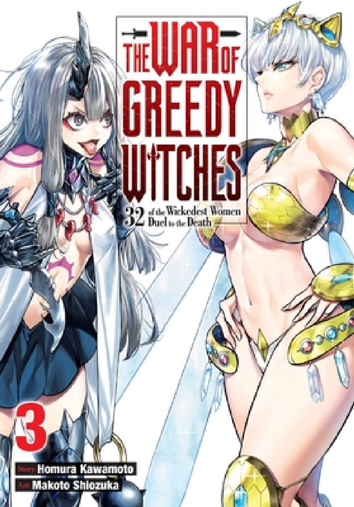 The War of Greedy Witches, Vol. 3 by Homura Kawamoto, Makoto Shiozuka, Kevin Gifford