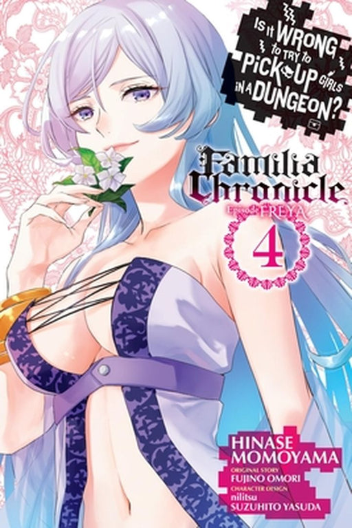 Is It Wrong to Try to Pick Up Girls in a Dungeon? Familia Chronicle Episode Freya, Vol. 4 (Manga) by Fujino Omori