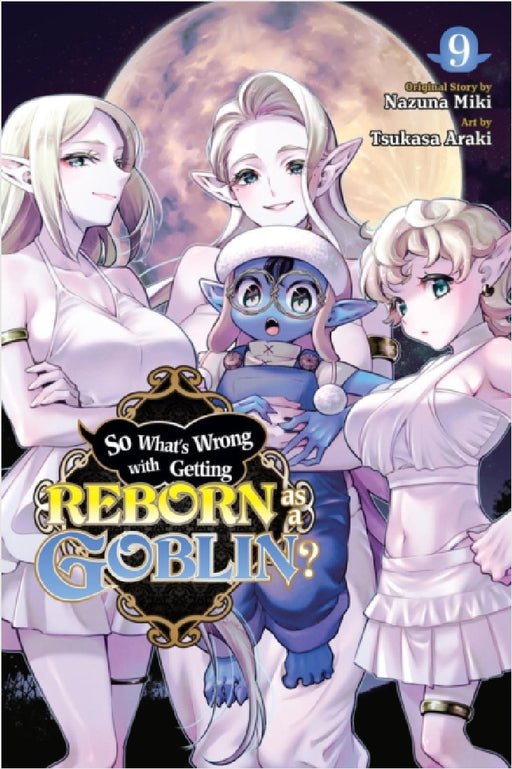 So What's Wrong with Getting Reborn as a Goblin?, Vol. 9 by Nazuna Miki, Tsukasa Araki, Caleb Cook