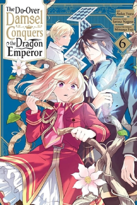 The Do-Over Damsel Conquers the Dragon Emperor, Vol. 6 (Manga): Volume 6 by Sarasa Nagase, Anko Yuzu, Mitsuya Fuji