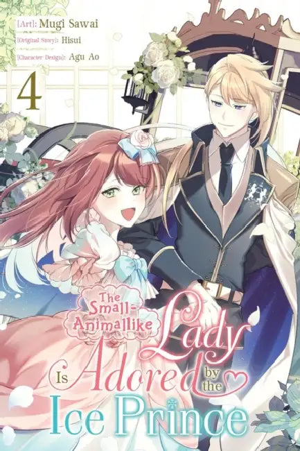 The Small-Animallike Lady Is Adored by the Ice Prince, Vol. 4 (Manga) by Mugi Sawai, Hisui, Agu Ao