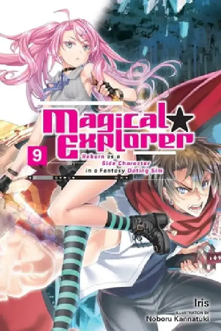 Magical Explorer, Vol. 9 (Light Novel): Reborn as a Side Character in a Fantasy Dating Sim by Iris