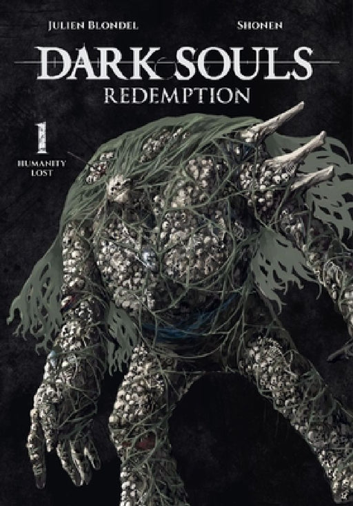 Dark Souls: Redemption, Vol. 1 (Manga): Humanity Lost by Julien Blondel