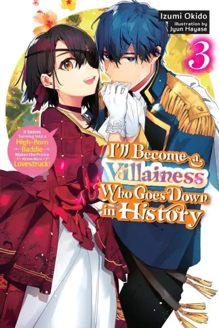 I'll Become a Villainess Who Goes Down in History, Vol. 3 (Novel) by Izumi Okido, Jyun Hayase, Sarah Moon