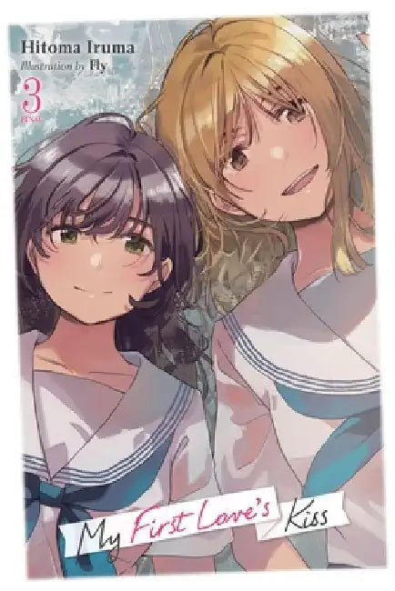 My First Love's Kiss, Vol. 3: Volume 3 by Hitoma Iruma