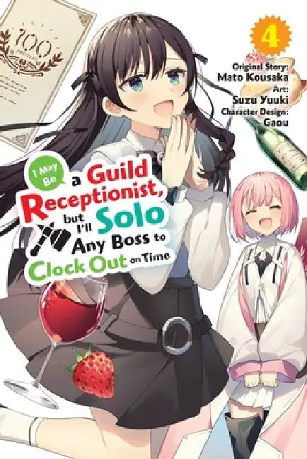 I May Be a Guild Receptionist, But I'll Solo Any Boss to Clock Out on Time, Vol. 4 (Manga) by Mato Kousaka