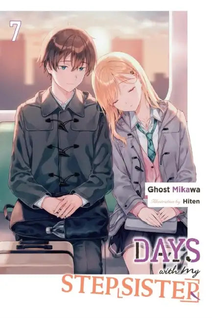 Days with My Stepsister, Vol. 7 (Light Novel): Volume 7 by Ghost Ghost Mikawa, Hiten, Eriko Sugita