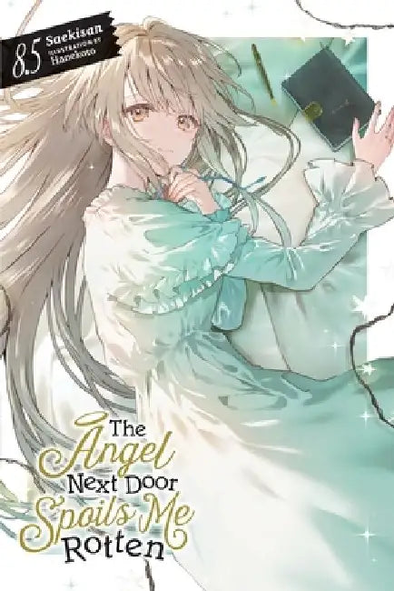 The Angel Next Door Spoils Me Rotten, Vol. 8.5 (Light Novel) by Saekisan
