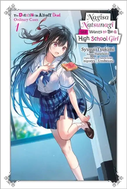 Nagisa Natsunagi Still Wants to Be a High School Girl, Vol. 1 (Light Novel): The Detective Is Already Dead, Ordinary Cases by Syusui Tsukimi