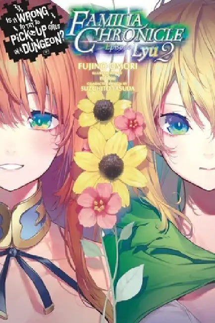 Is It Wrong to Try to Pick Up Girls in a Dungeon? Familia Chronicle, Vol. 3 (Light Novel): Episode Lyu 2 Volume 3 by Fujino Omori