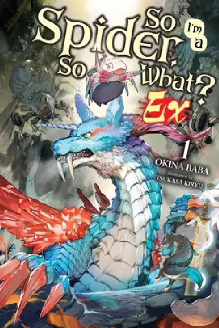 So I'm a Spider, So What? Ex, Vol. 1 (Light Novel) by Okina Baba, Jenny McKeon McKeon, Tsukasa Kiryu