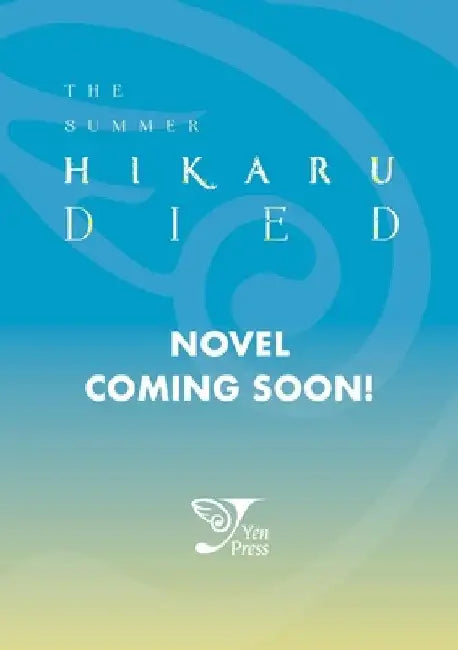 The Summer Hikaru Died, Vol. 1 (Light Novel) by Mio Nukaga