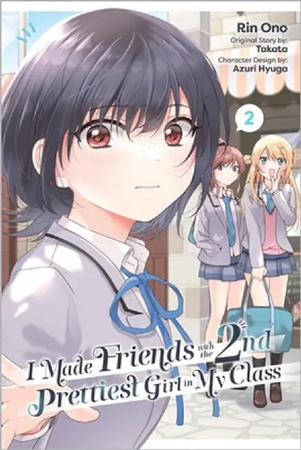 I Made Friends with the Second Prettiest Girl in My Class, Vol. 2 by Ono, Rin