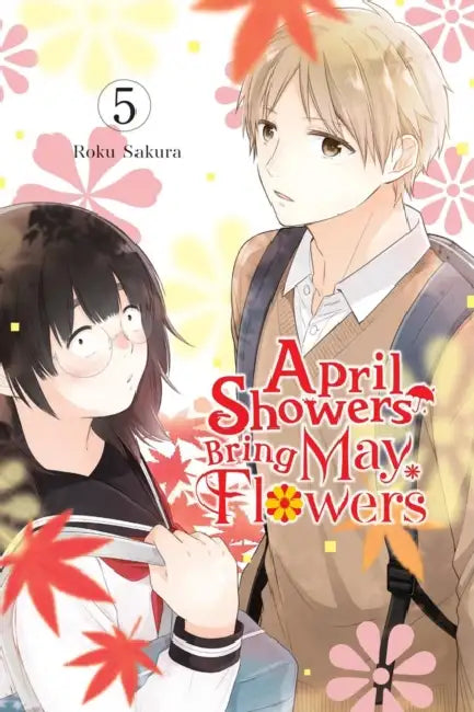 April Showers Bring May Flowers, Vol. 5: Volume 5 by Roku Sakura, Leighann Harvey, Bianca Pistillo