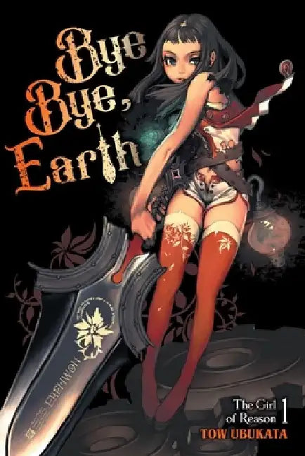 Bye Bye, Earth, Vol. 1 (Novel) by Tow Ubukata