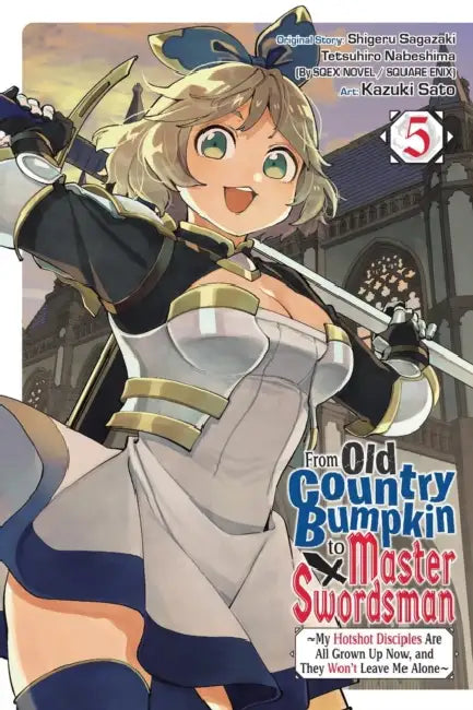 From Old Country Bumpkin to Master Swordsman, Vol. 5: Volume 5 by Shigeru Sagazaki, Tetsuhiro Nabeshima, Kazuki Sato