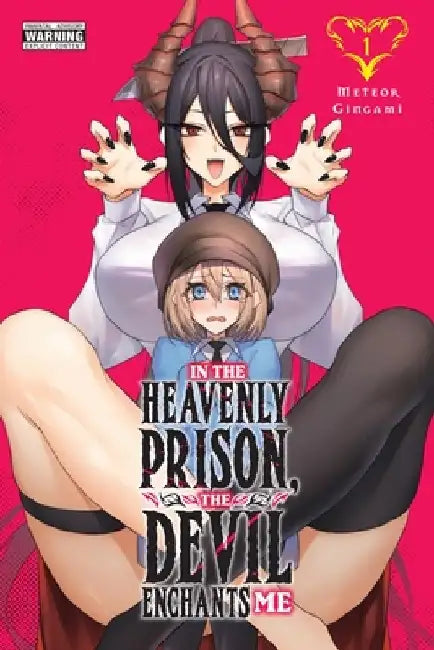 In the Heavenly Prison, the Devil Enchants Me, Vol. 1: Volume 1 by Meteor Gingami