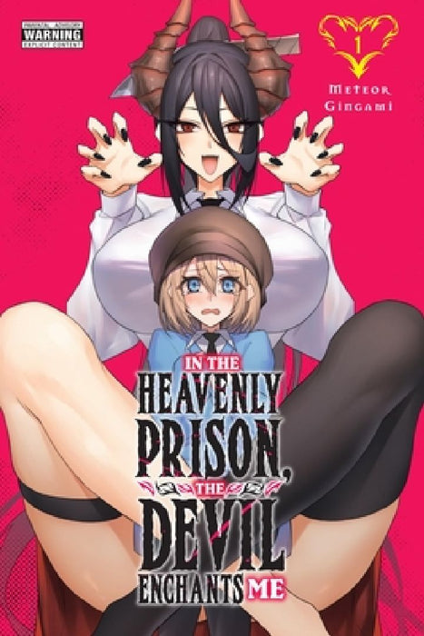 In the Heavenly Prison, the Devil Enchants Me, Vol. 1: Volume 1 by Meteor Gingami