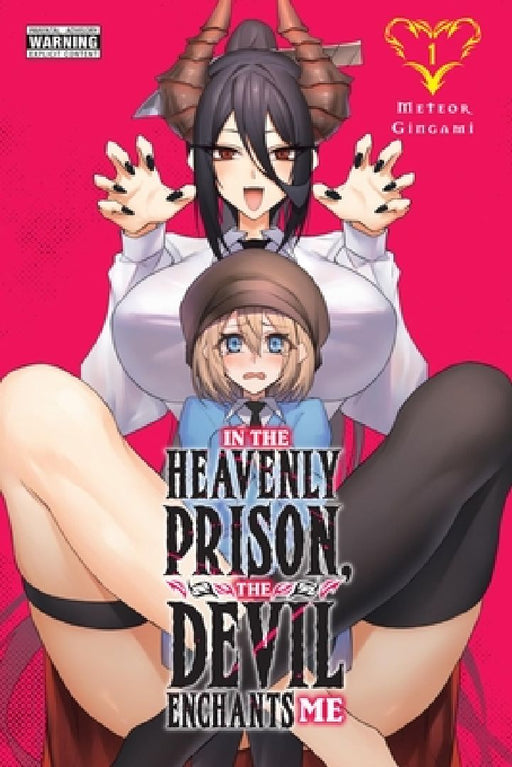 In the Heavenly Prison, the Devil Enchants Me, Vol. 1: Volume 1 by Meteor Gingami