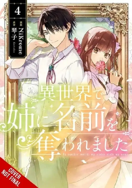 In Another World, My Sister Stole My Name, Vol. 4 by Nikrome, Kotoko, Jan Cash