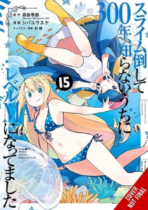 I've Been Killing Slimes for 300 Years and Maxed Out My Level, Vol. 15 (Manga) by Kisetsu Morita, Yusuke Shiba, Benio