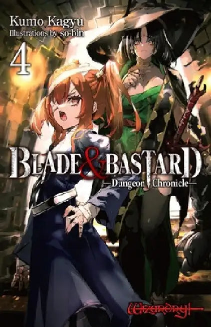 Blade & Bastard, Vol. 4 (Light Novel): Dungeon Chronicle Volume 4 by Kumo Kagyu