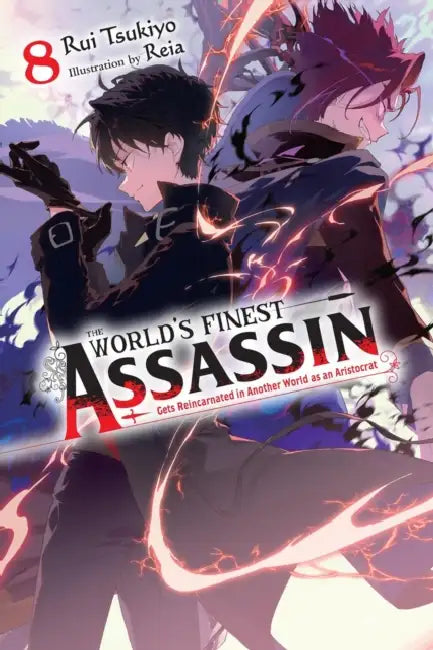 The World's Finest Assassin Gets Reincarnated in Another World as an Aristocrat, Vol. 8 (Light Novel) by Rui Tsukiyo, Reia, Luke Hutton