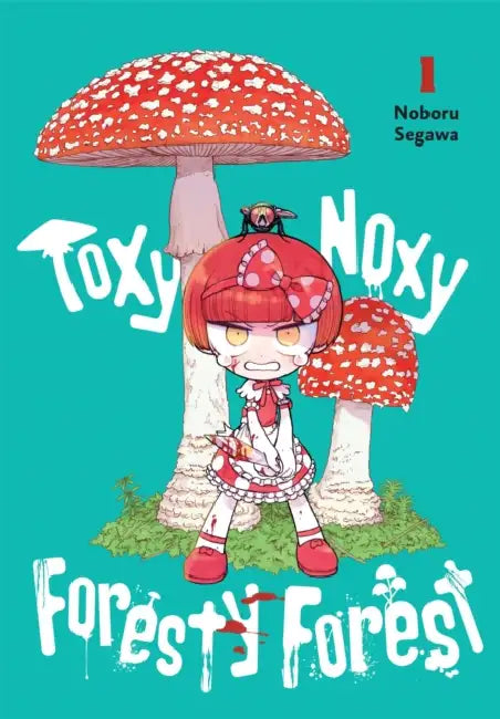 Toxy Noxy Foresty Forest, Vol. 1: Volume 1 by Noboru Segawa, Amanda Haley, Aila Nagamine