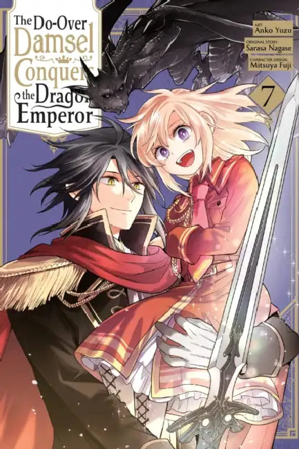 The Do-Over Damsel Conquers the Dragon Emperor, Vol. 7 (Manga): Volume 7 by Sarasa Nagase, Anko Yuzu, Mitsuya Fuji