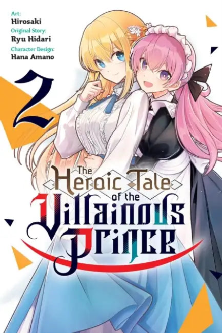 The Heroic Tale of the Villainous Prince, Vol. 2 by Hirosaki, Hana Amano, Ryu Hidari