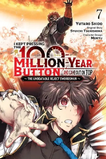 I Kept Pressing the 100-Million-Year Button and Came Out on Top, Vol. 7 (Manga): Volume 7 by Syuichi Tsukishima
