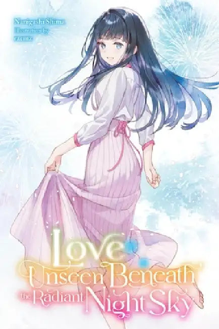 Love Unseen Beneath the Radiant Night Sky by Nanigashi Shima, Raemz, Amelia Imogen