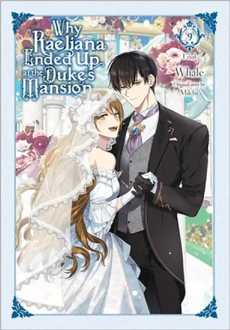 Why Raeliana Ended Up at the Duke's Mansion, Vol. 9: Volume 9 by Whale