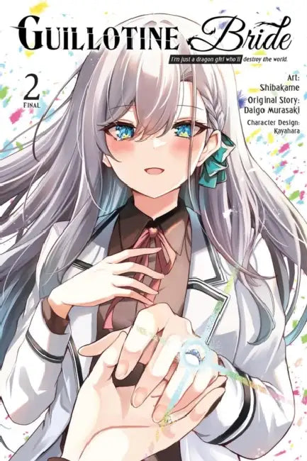 Guillotine Bride, Vol. 2 (Manga): I'm Just a Dragon Girl Who'll Destroy the World. by Daigo Murasaki, Shibakame, Kayahara