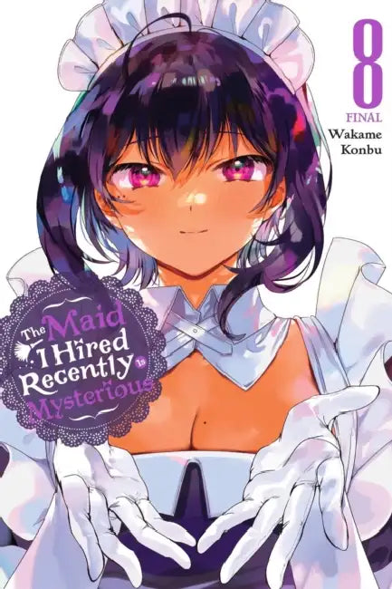 The Maid I Hired Recently Is Mysterious, Vol. 8: Volume 8 by Wakame Konbu, Christine Dashiell, Brandon Bovia