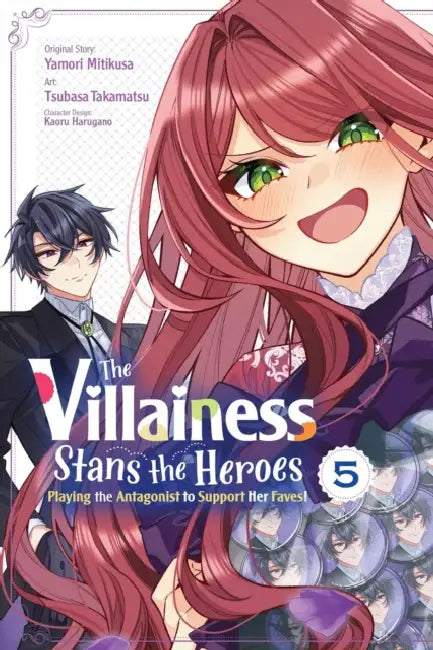 The Villainess Stans the Heroes: Playing the Antagonist to Support Her Faves!, Vol. 5: Volume 5 by Yamori Mitikusa, Kaoru Harugano, Tsubasa Takamatsu