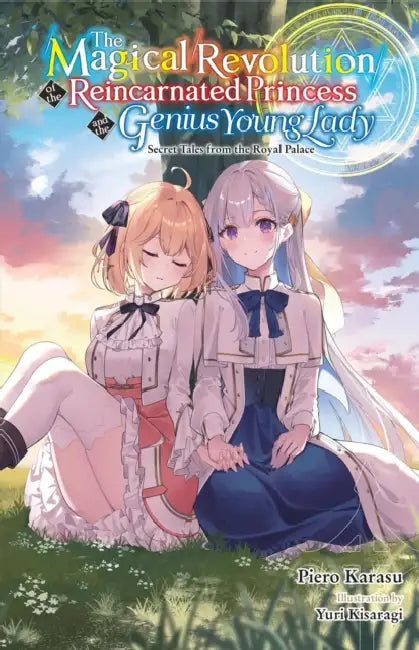 The Magical Revolution of the Reincarnated Princess and the Genius Young Lady, Vol. 8.5 (Novel) by Piero Karasu, Yuri Kisaragi, Haydn Trowell