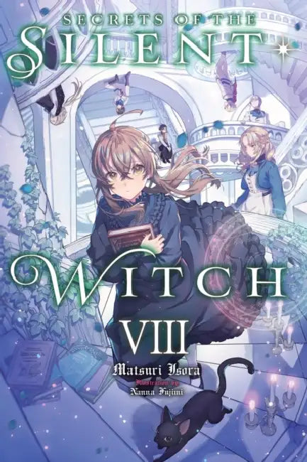 Secrets of the Silent Witch, Vol. 8: Volume 8 by Matsuri Isora, Nanna Fujimi, Alice Prowse