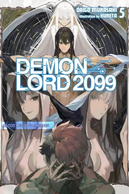 Demon Lord 2099, Vol. 5 (Light Novel): Demon Lord City Shibuya Volume 5 by Daigo Murasaki, Kureta, Sergio Avila