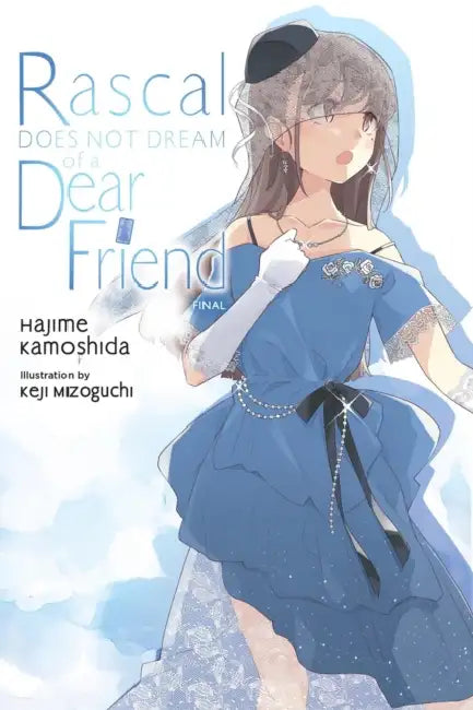 Rascal Does Not Dream of a Dear Friend (Light Novel): Volume 15 by Hajime Kamoshida, Keji Mizoguchi, Andrew Cunningham