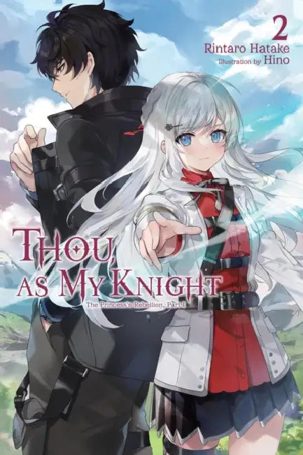 Thou, as My Knight, Vol. 2: The Princess's Rebellion, Part I Volume 2 by Rintaro Hatake, Hino, Zoe Womack