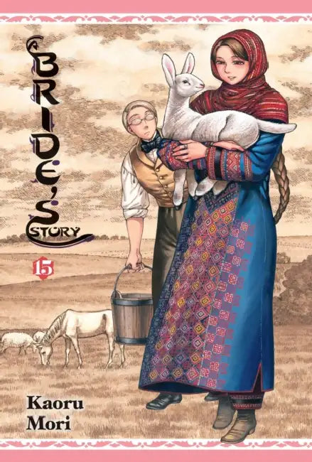 A Bride's Story, Vol. 15 by Kaoru Mori, William Flanagan, Abigail Blackman